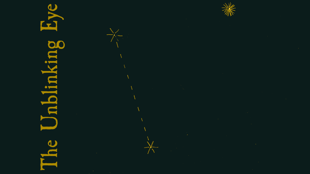 The Unblinking Eye: The star hinging the maw fully fades away and the constellation is redrawn once more, with the brightest star, once the lantern, now an eye looking down on the world-plane formed by the remaining two dimmer stars.